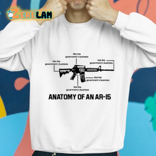 Not The Government’s Business Anatomy Of An Ar15 Shirt