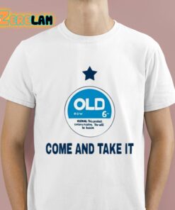 Old Row Zyn Come And Take It Shirt 1 1