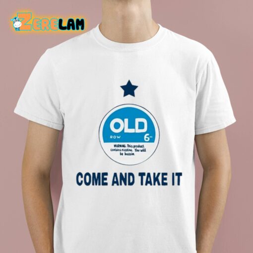 Old Row Zyn Come And Take It Shirt