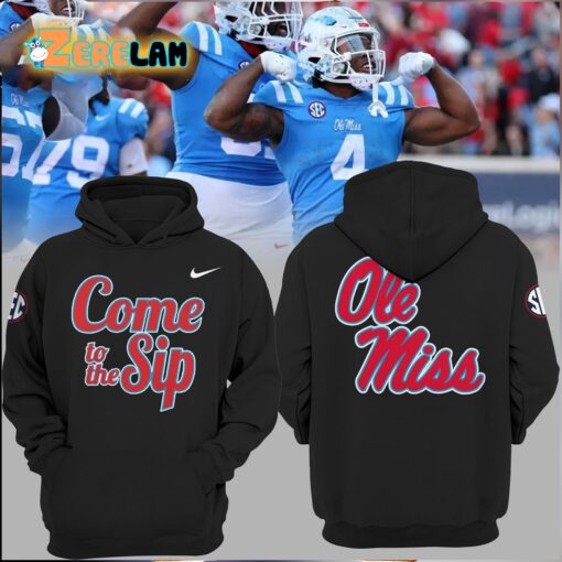 Ole Miss Come To The Sip Hoodie