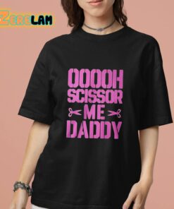 Ooooh Scissor Me Daddy Shirt