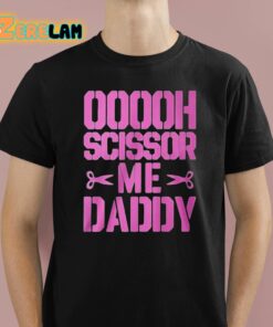 Ooooh Scissor Me Daddy Shirt 1 1