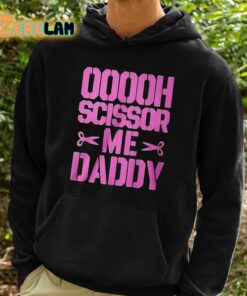 Ooooh Scissor Me Daddy Shirt 2 1