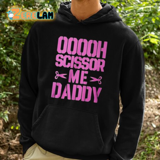 Ooooh Scissor Me Daddy Shirt