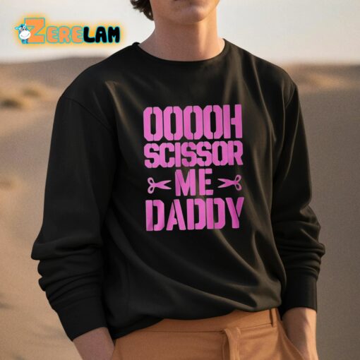 Ooooh Scissor Me Daddy Shirt