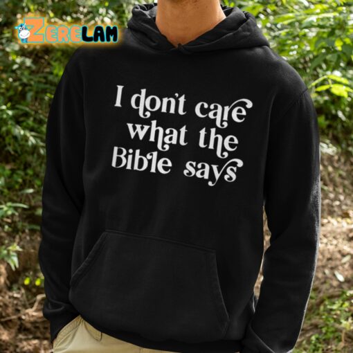 Ophelia I Don’t Care What The Bible Says Shirt