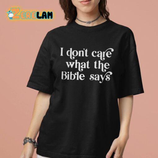 Ophelia I Don’t Care What The Bible Says Shirt