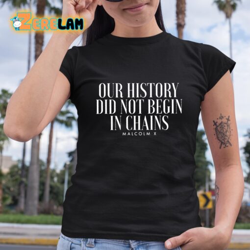 Our History Did Not Begin In Chains Hoodie