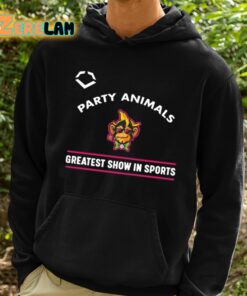 Party Animals Greatest Show In Sports Shirt 2 1