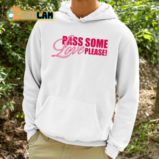 Pass Some Love Please Shirt