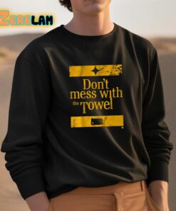 Pittsburgh Dont Mess With The Towel Shirt 3 1