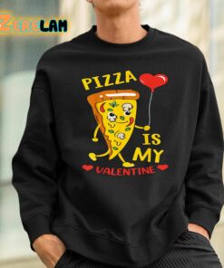Pizza Is My Valentine Shirt 3 1