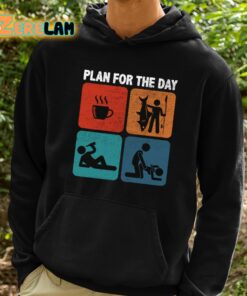 Plan For The Day Shirt 2 1