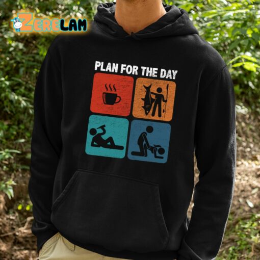 Plan For The Day Shirt