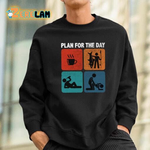Plan For The Day Shirt