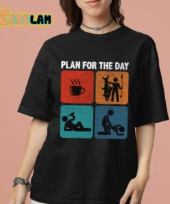 Plan For The Day Shirt 7 1