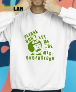 Please Dont Let Me Be Misunderstood Shirt 8 1