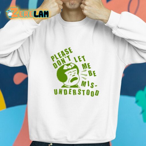 Please Don’t Let Me Be Misunderstood Shirt