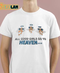 Powerpuff Girls All Good Girls Go To Heaven Shirt 1 1
