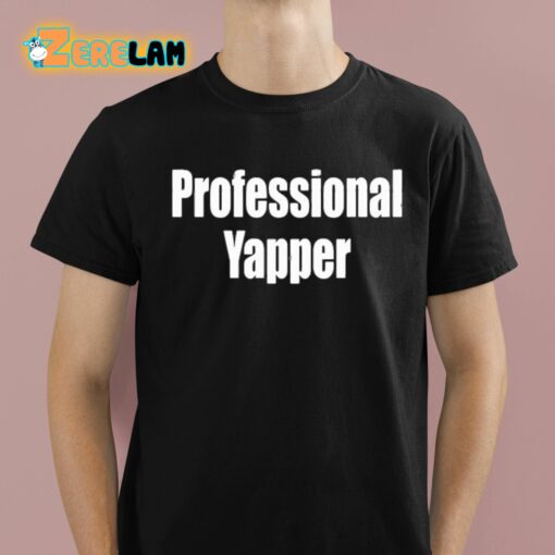 Professional Yapper Classic Shirt