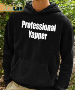 Professional Yapper Classic Shirt 2 1