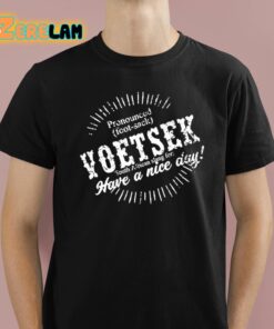Pronounced Voetsek South African Slang For Have A Nice Day Shirt 1 1
