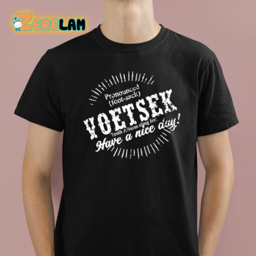 Pronounced Voetsek South African Slang For Have A Nice Day Shirt
