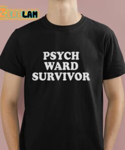 Psych Ward Survivor Shirt 1 1