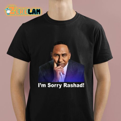 Rashad Mccants Stephen A Smith I’m Sorry Rashad Shirt