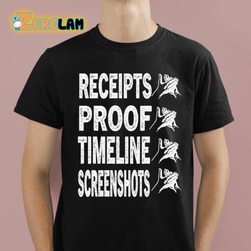 Receipts Proof Timeline Screenshots Shirt