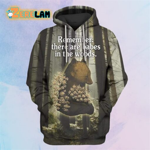 Remember There Are Babes In The Woods Hoodie