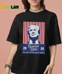 Revenge Tour 24 The Road To The White House Shirt 7 1