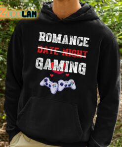 Romance Date Night Gaming Valentine Shirt 2 1