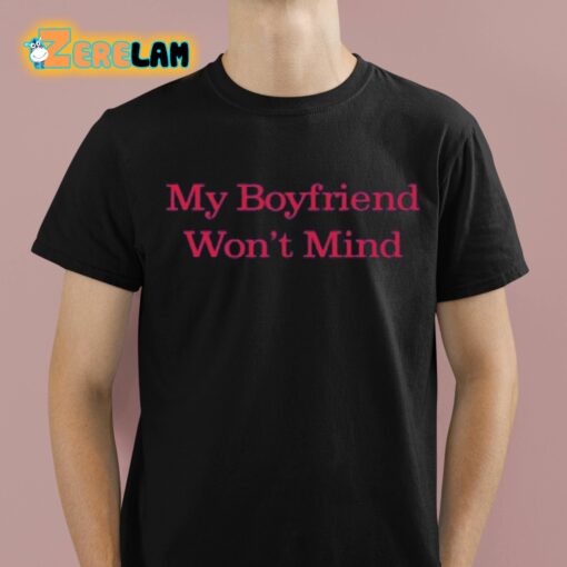 Salemmitchell My Boyfriend Won’t Mind Shirt