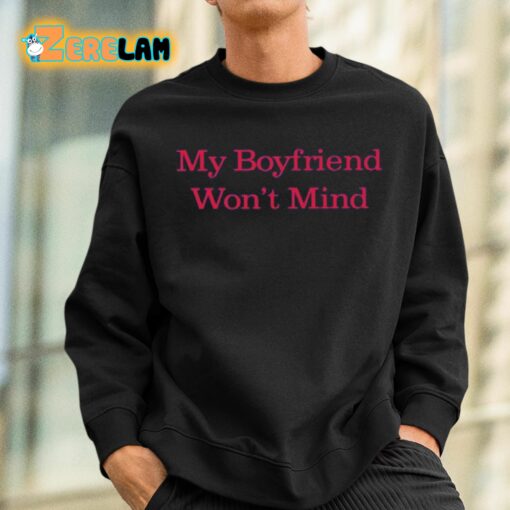 Salemmitchell My Boyfriend Won’t Mind Shirt