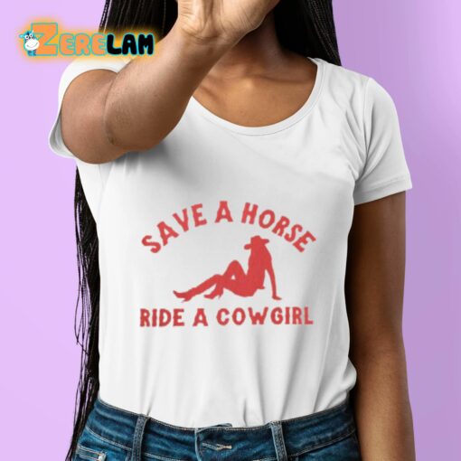 Save A Horse Ride A Cowgirl Shirt
