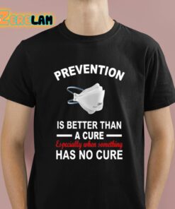 Scott Squires Prevention Is Better Than A Cure Especially When Something Has No Cure Shirt