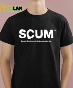 Scum Society Continuously Underestimates Me Shirt