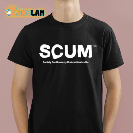 Scum Society Continuously Underestimates Me Shirt