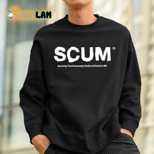 Scum Society Continuously Underestimates Me Shirt