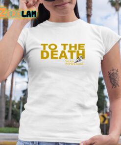Sean Strickland To The Death Shirt 6 1