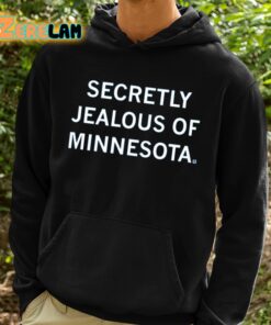 Secretly Jealous Of Minnesota Shirt 2 1