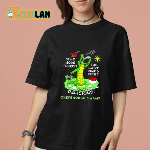 Send More Tourist The Last Ones Were Delicious Okefenokee Swamp Shirt