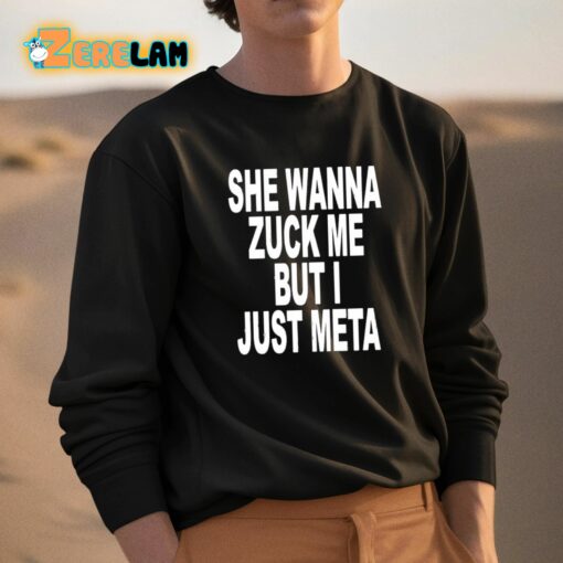 She Wanna Zuck Me But I Just Meta Shirt