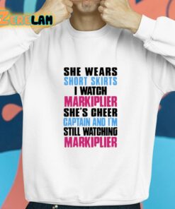 She Wears Short Skirts I Watch Markiplier Shes Cheer Captain Shirt 8 1