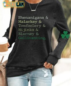 Shenanigans Malarkey Tomfoolery Hijinks Blarney Gallivanting Sweatshirt