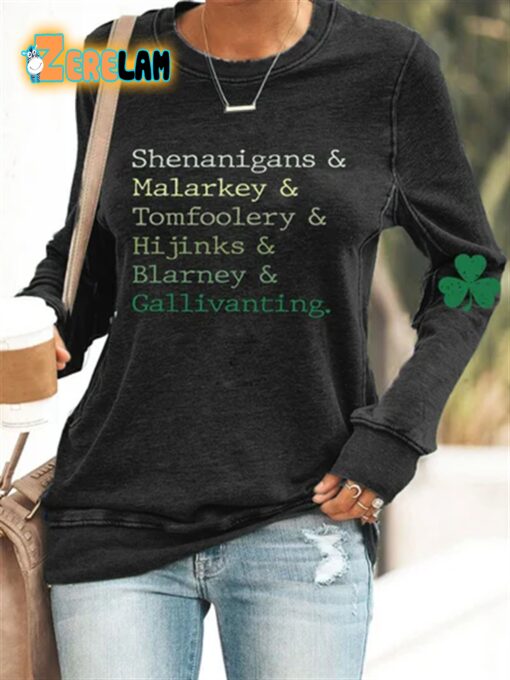 Shenanigans Malarkey Tomfoolery Hijinks Blarney Gallivanting Sweatshirt