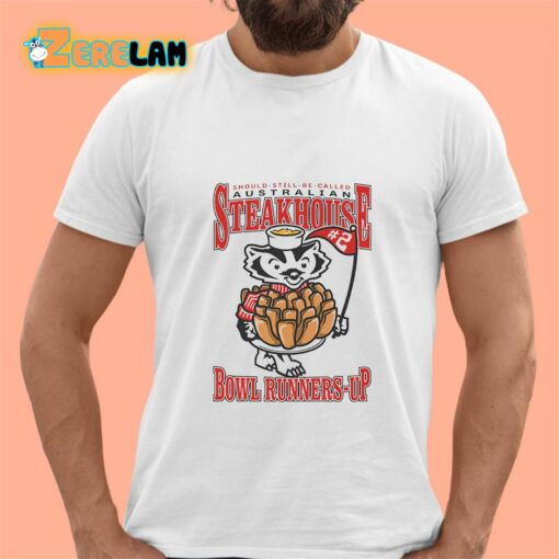 Should Still Be Called Australian Streakhouse Bowl Runner Up Shirt