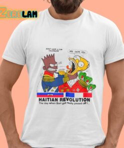 Simpsons Haitian Revolution The Day When Bart Got Really Pissed Off Shirt