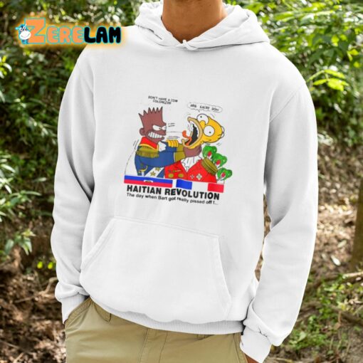 Simpsons Haitian Revolution The Day When Bart Got Really Pissed Off Shirt